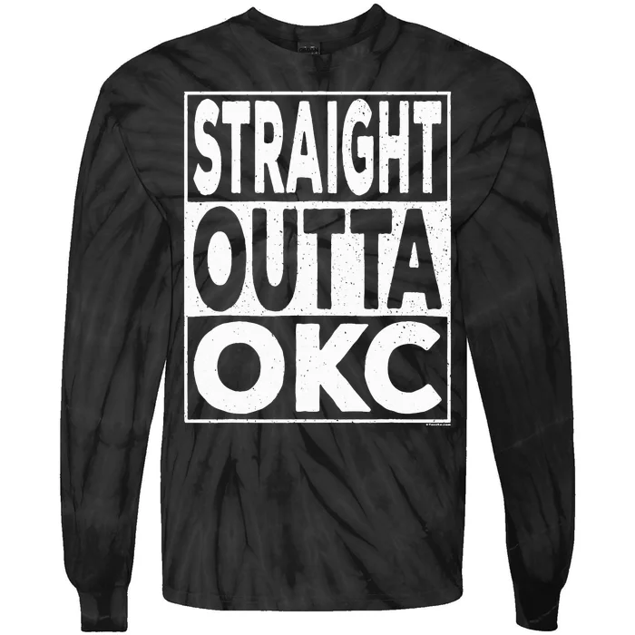 Straight Outta Okc Oklahoma City Tie-Dye Long Sleeve Shirt