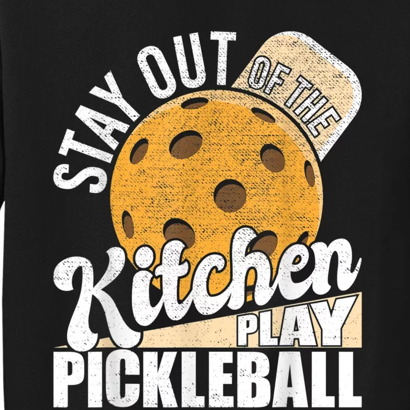 Stay Out Of The Kitchen Play Pickleball Paddleball Lover Sweatshirt