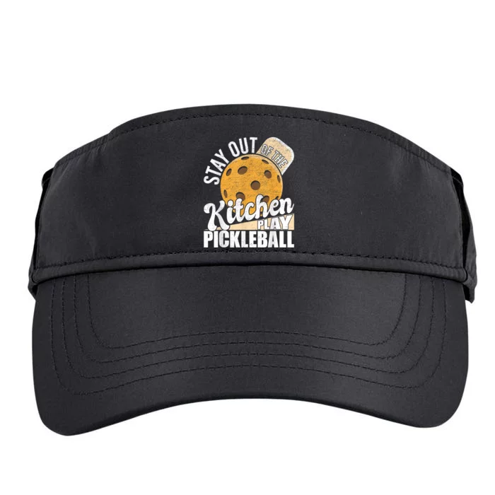 Stay Out Of The Kitchen Play Pickleball Paddleball Lover Adult Drive Performance Visor