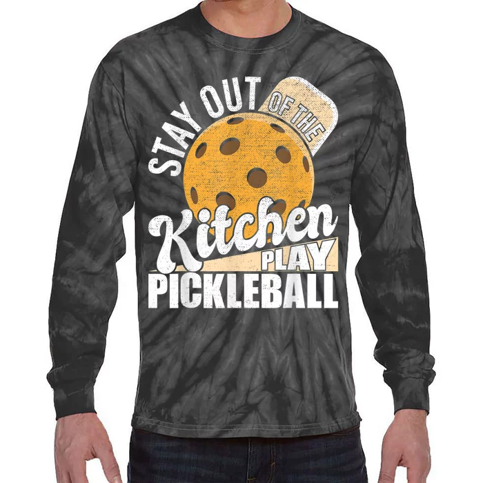 Stay Out Of The Kitchen Play Pickleball Paddleball Lover Tie-Dye Long Sleeve Shirt