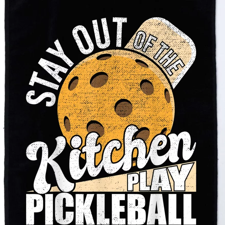 Stay Out Of The Kitchen Play Pickleball Paddleball Lover Platinum Collection Golf Towel