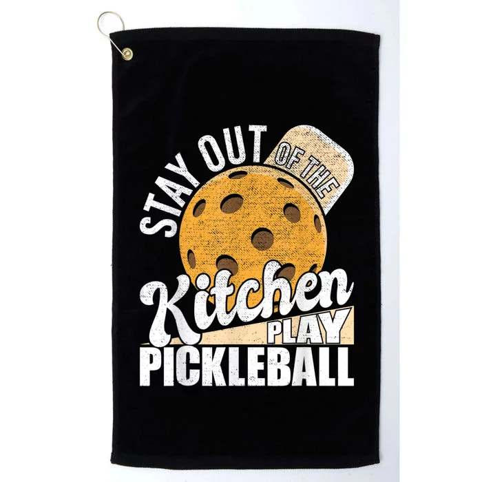 Stay Out Of The Kitchen Play Pickleball Paddleball Lover Platinum Collection Golf Towel