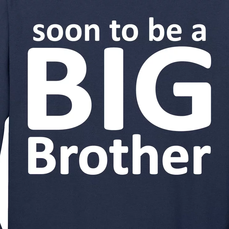 Soon To Be A Big Brother Tall Long Sleeve T-Shirt