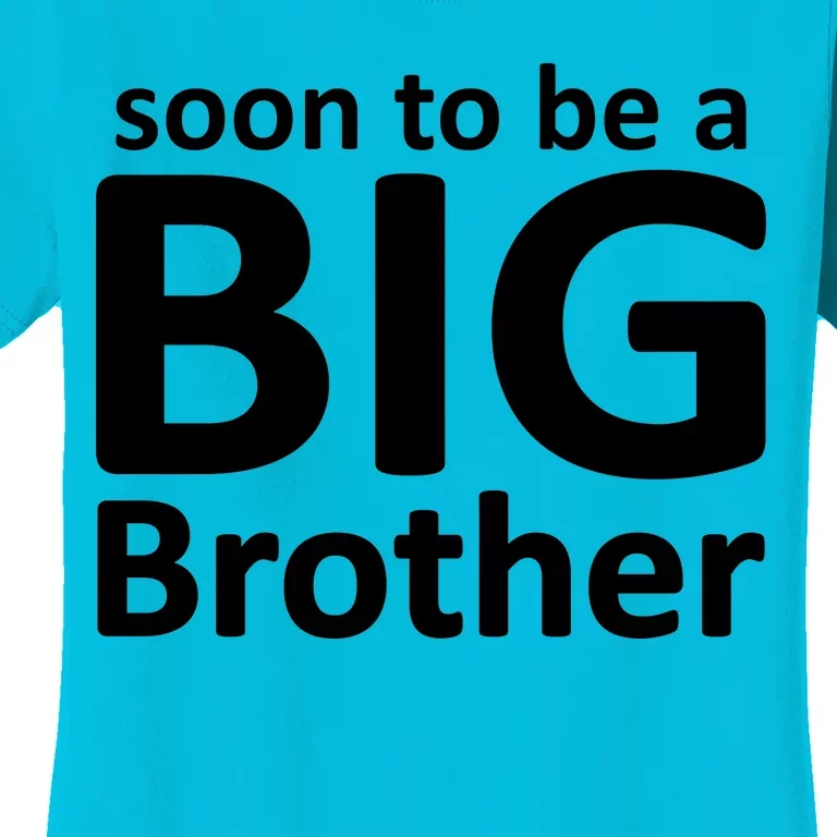 Soon To Be A Big Brother Women's T-Shirt