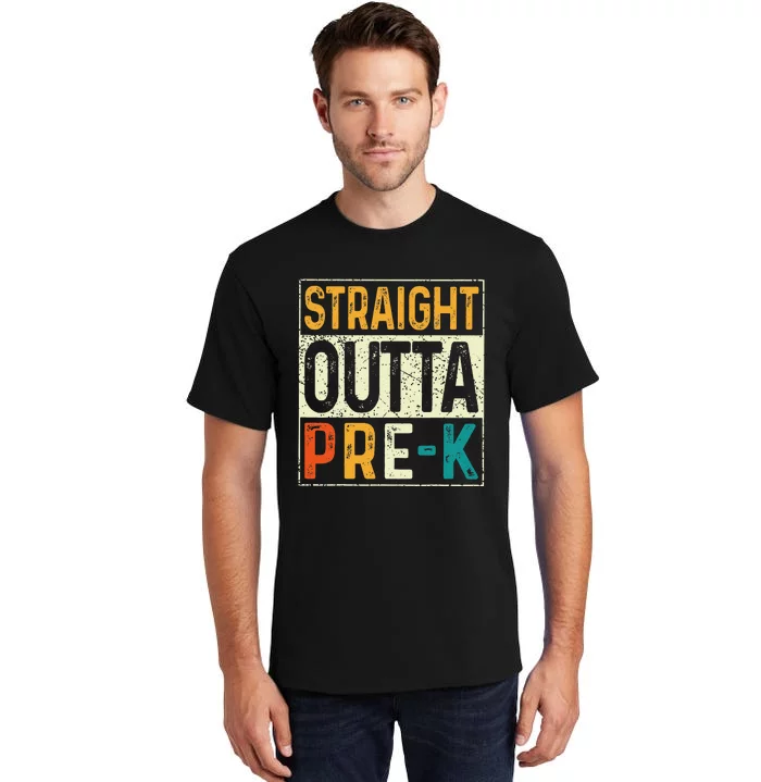 Straight Outta Pre K Preschool Graduation Gifts Tall T-Shirt