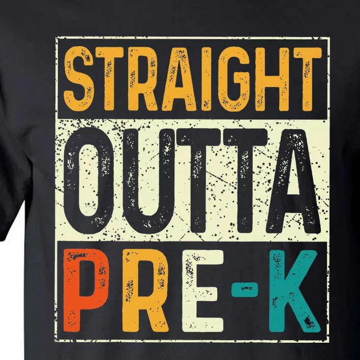 Straight Outta Pre K Preschool Graduation Gifts Tall T-Shirt