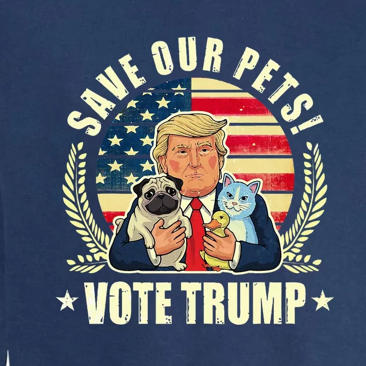 Save Our Pets Vote For Trump 2024 Trump Vance 2024 Garment-Dyed Sweatshirt