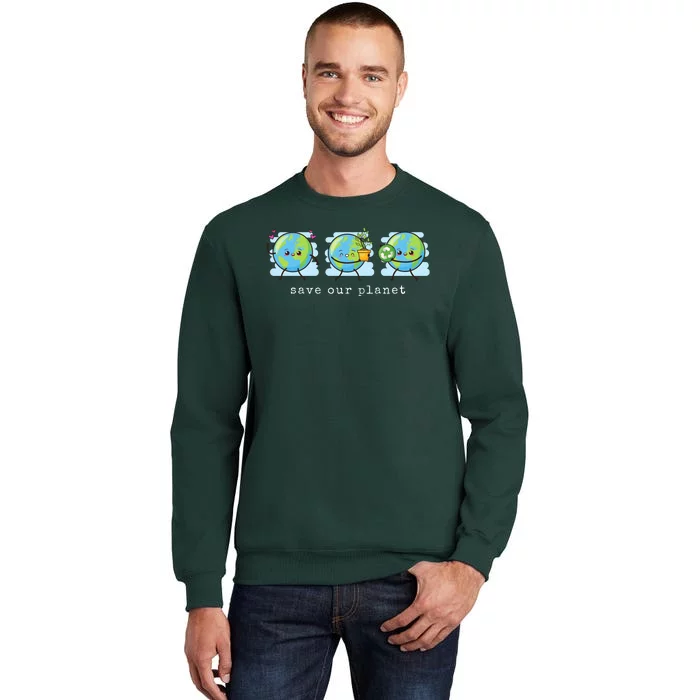 Save Our Planet Earth Day Awareness Cute Tall Sweatshirt