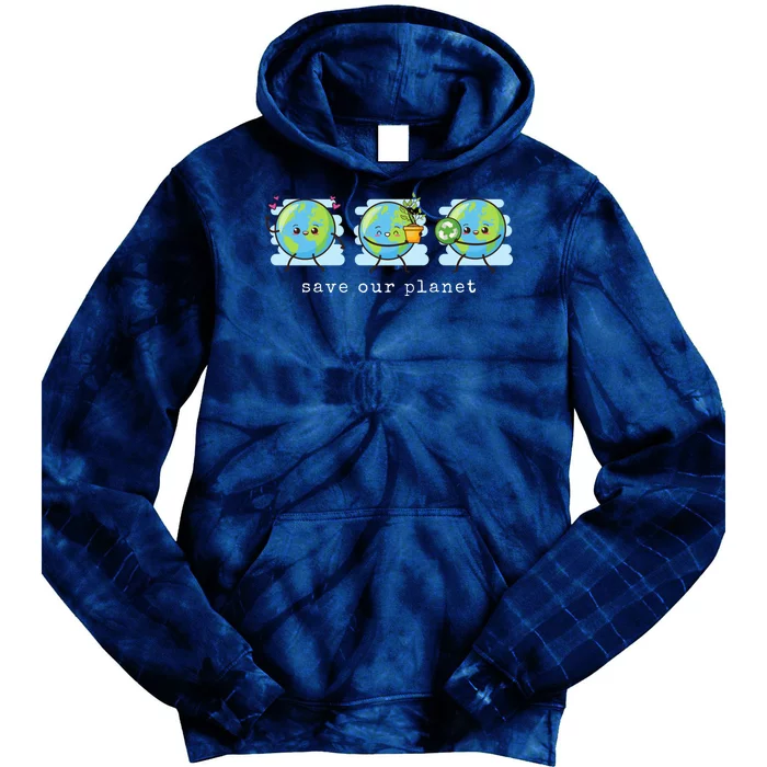 Save Our Planet Earth Day Awareness Cute Tie Dye Hoodie