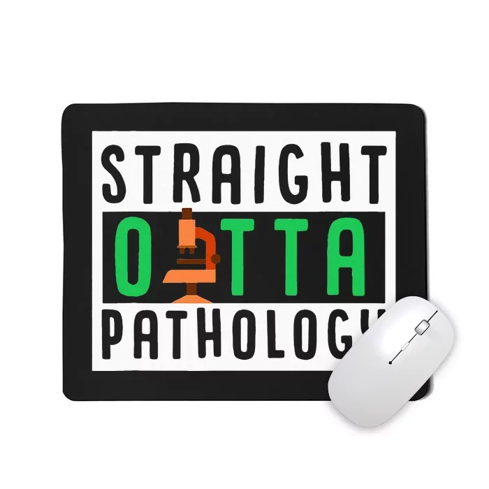 Straight Outta Pathology Medical Lab Science Scientist Mousepad