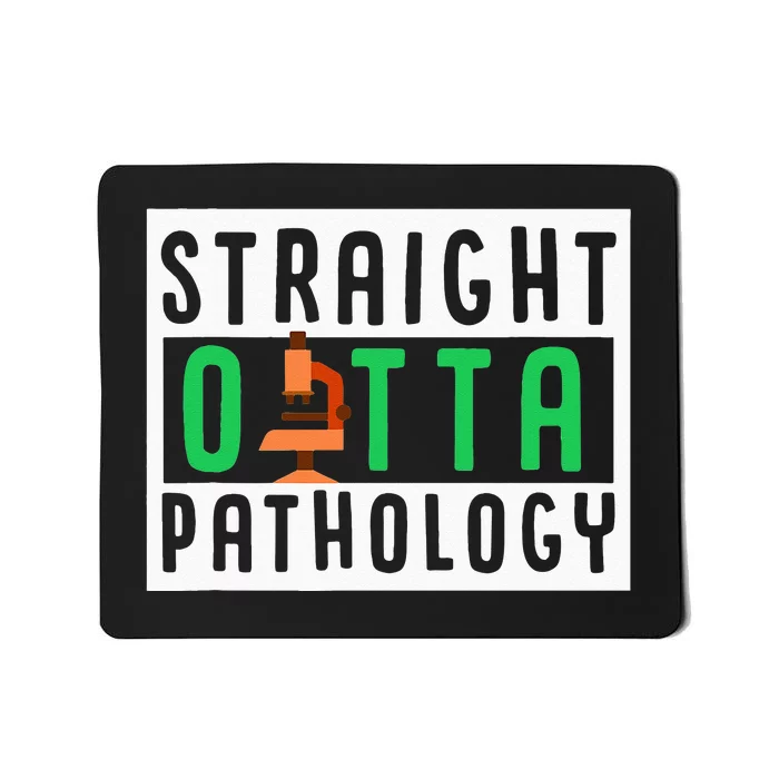 Straight Outta Pathology Medical Lab Science Scientist Mousepad