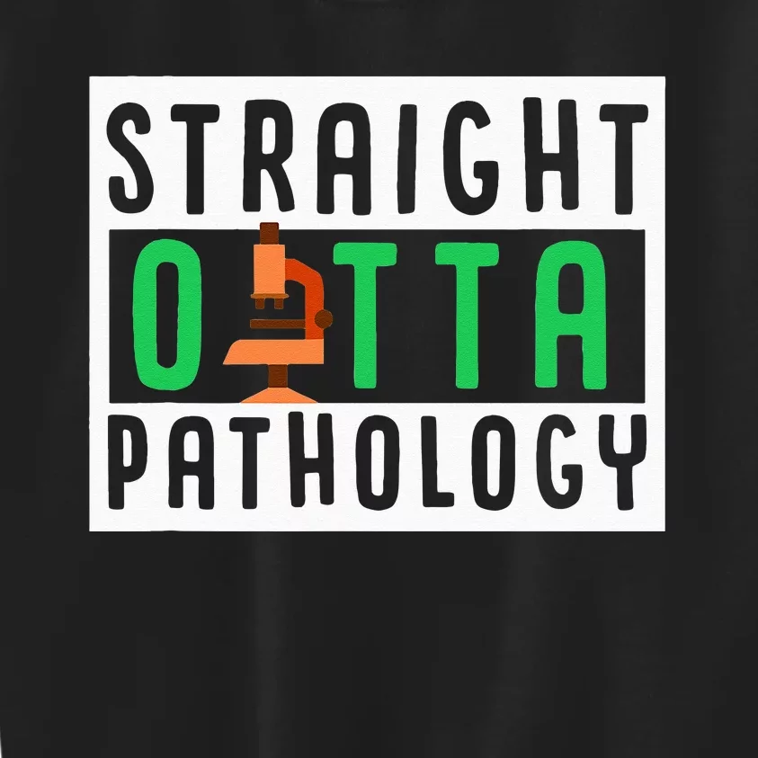 Straight Outta Pathology Medical Lab Science Scientist Kids Sweatshirt