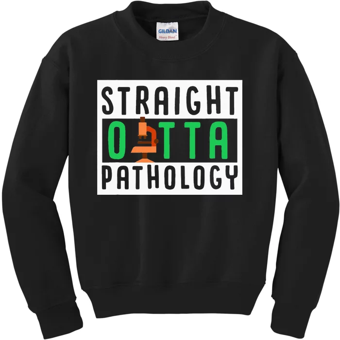 Straight Outta Pathology Medical Lab Science Scientist Kids Sweatshirt