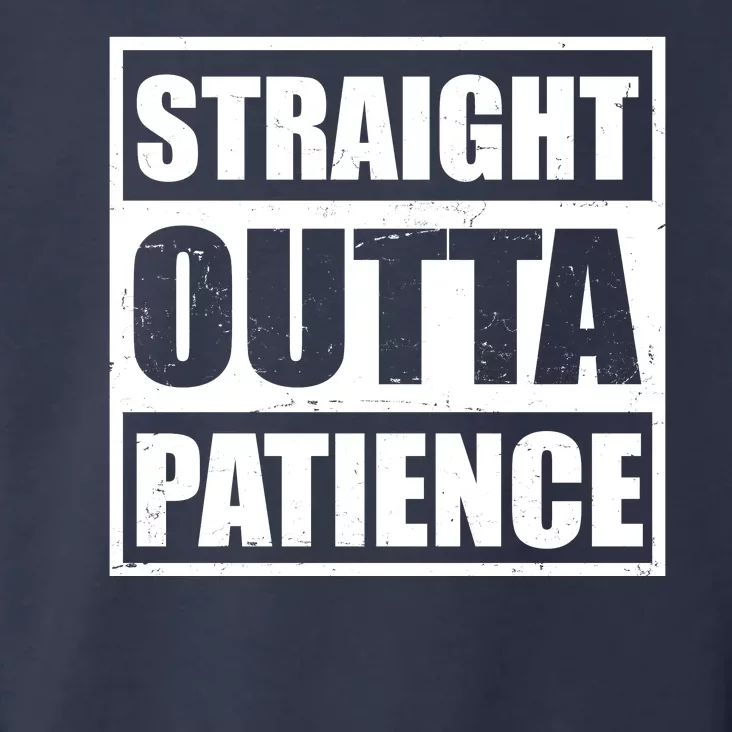 Straight Outta Patience Meme Toddler Hoodie