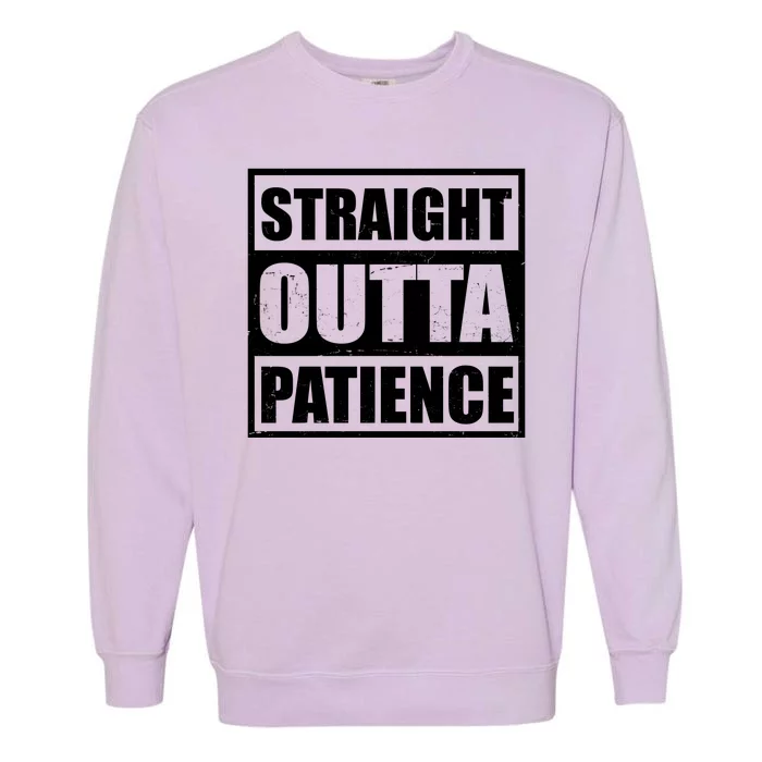 Straight Outta Patience Meme Garment-Dyed Sweatshirt