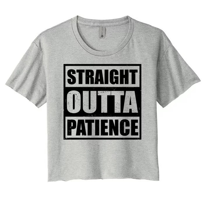 Straight Outta Patience Meme Women's Crop Top Tee