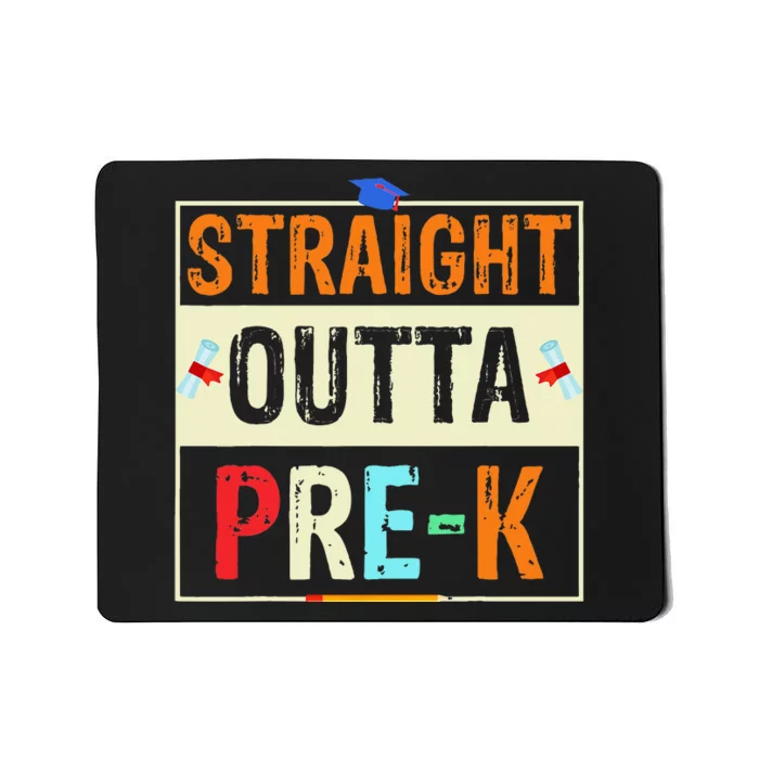 Straight Outta Pre K Preschool Graduation Gifts Mousepad