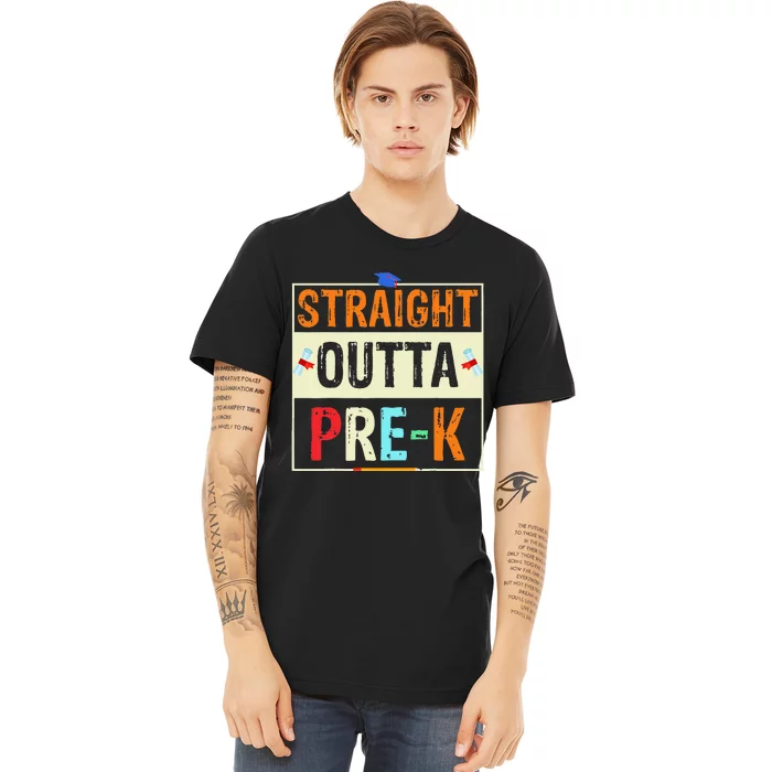 Straight Outta Pre K Preschool Graduation Gifts Premium T-Shirt