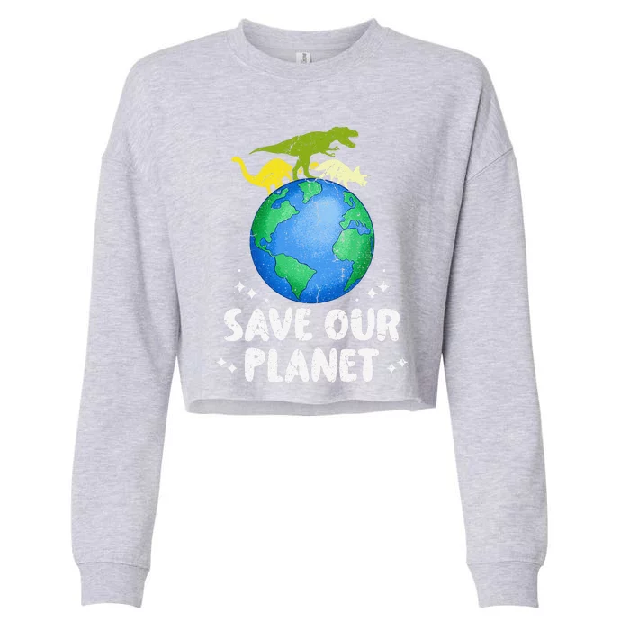 Save Our Planet Dinosaur Cute Earth Day Cropped Pullover Crew