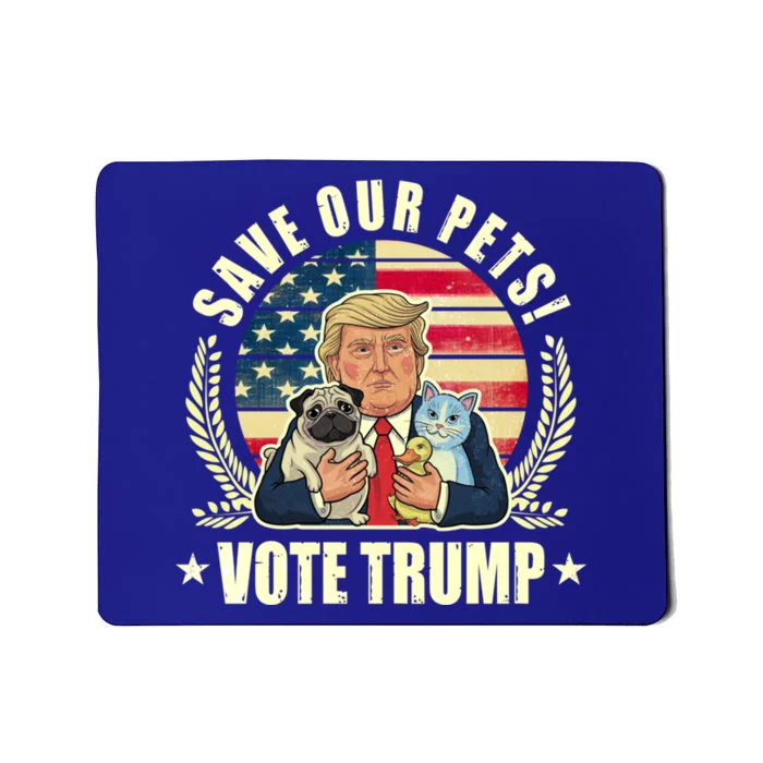 Save Our Pets Vote For Trump 2024 Trump Vance 2024 Election Gift Mousepad