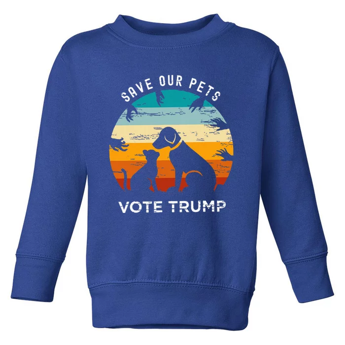 Save Our Pet Vote Trump 2024 Toddler Sweatshirt