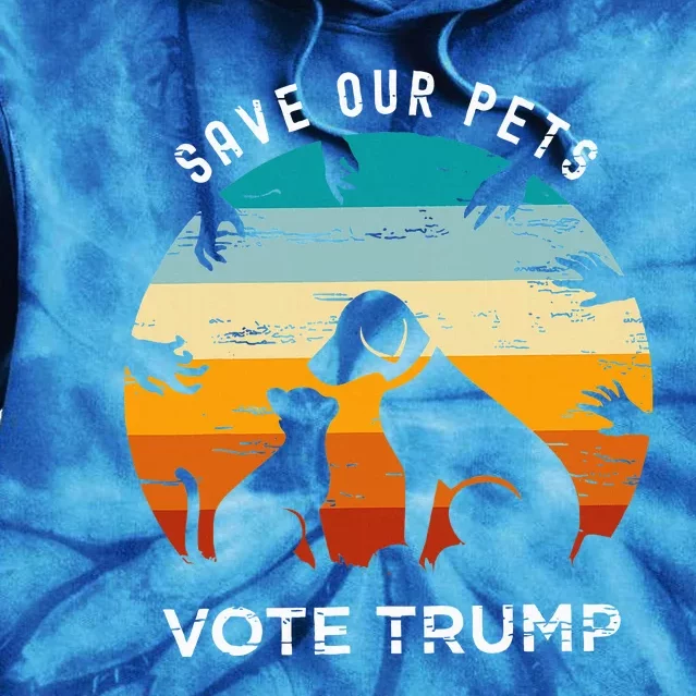 Save Our Pet Vote Trump 2024 Tie Dye Hoodie