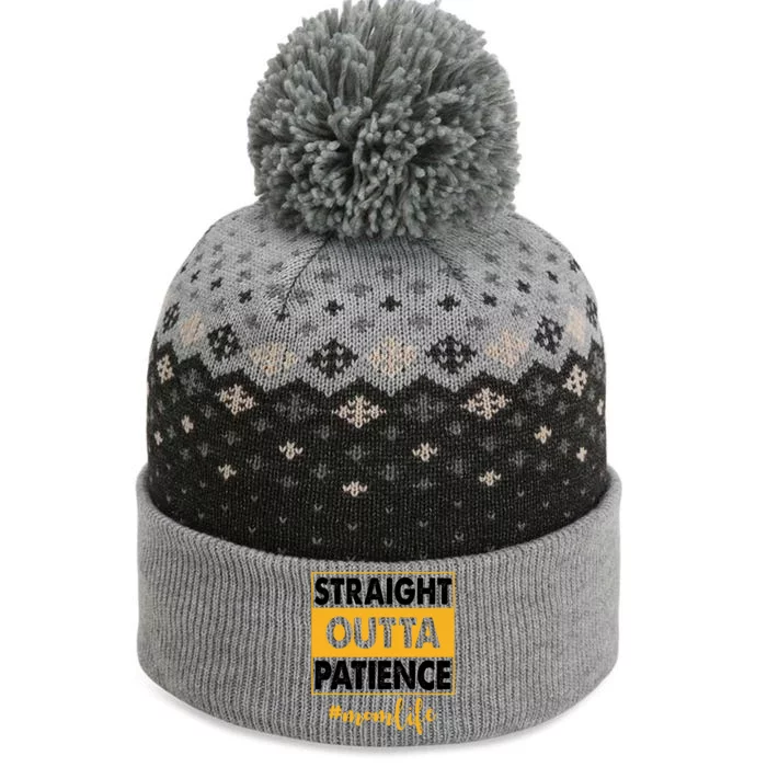 Straight Outta Patience Mom Life Funny The Baniff Cuffed Pom Beanie