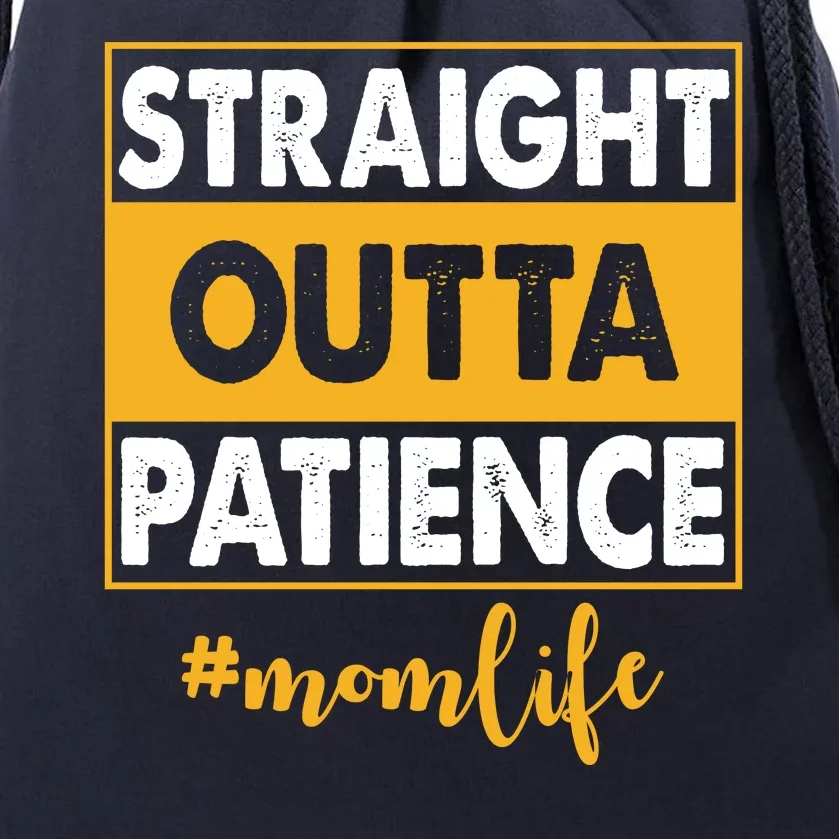 Straight Outta Patience Mom Life Funny Drawstring Bag