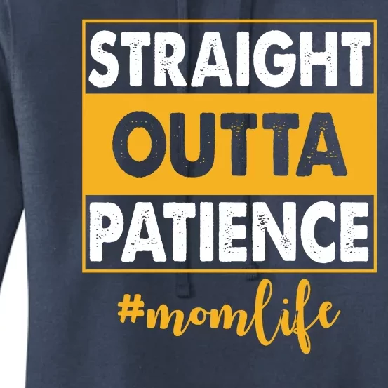 Straight Outta Patience Mom Life Funny Women's Pullover Hoodie