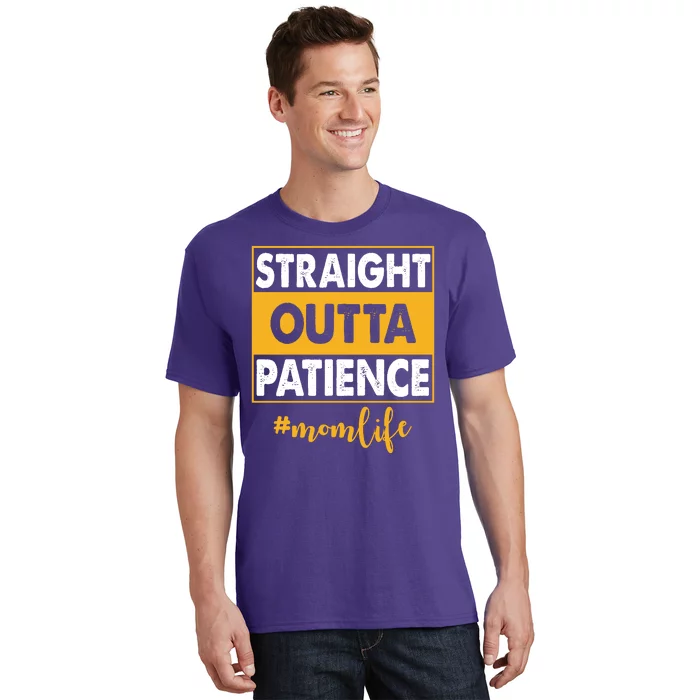 Straight Outta Patience Mom Life Funny T-Shirt