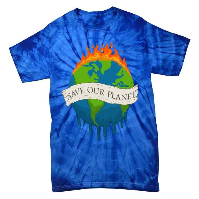 Save Our Planet Save Our Home Earth Day Gift Tie-Dye T-Shirt