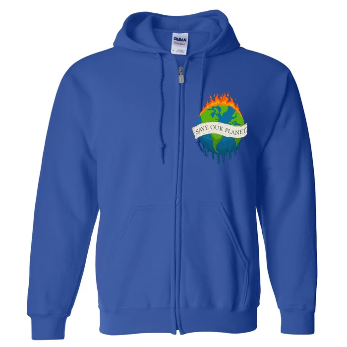 Save Our Planet Save Our Home Earth Day Gift Full Zip Hoodie