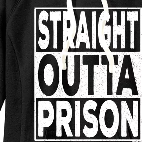 Straight Outta Prison Gift Women's Fleece Hoodie