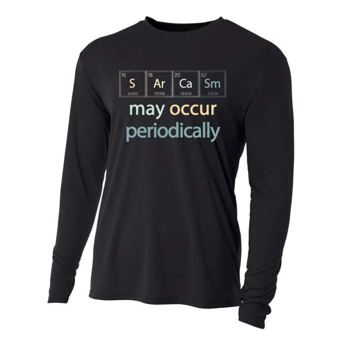 Sarcasm Occur Periodically Scientist Chemistry Elements Joke Cooling Performance Long Sleeve Crew