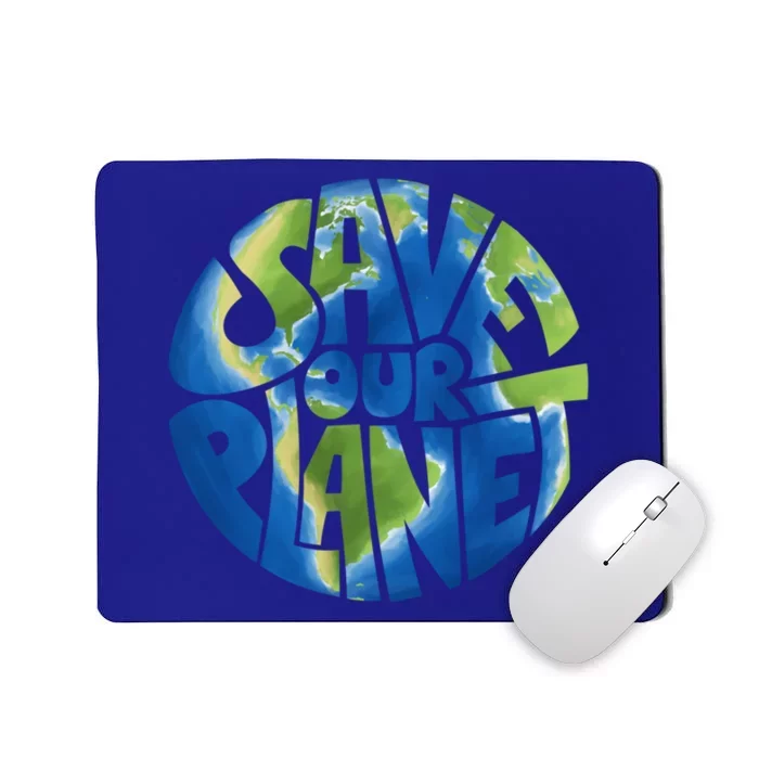 Save Our Planet Save The Earth Climate Protection Protest Great Gift Mousepad