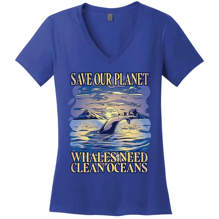 Save Our Planet Whales Need Oceans Meaningful Gift Women's V-Neck T-Shirt