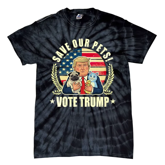 Save Our Pets Vote For Trump 2024 Trump Vance 2024 Election Tie-Dye T-Shirt