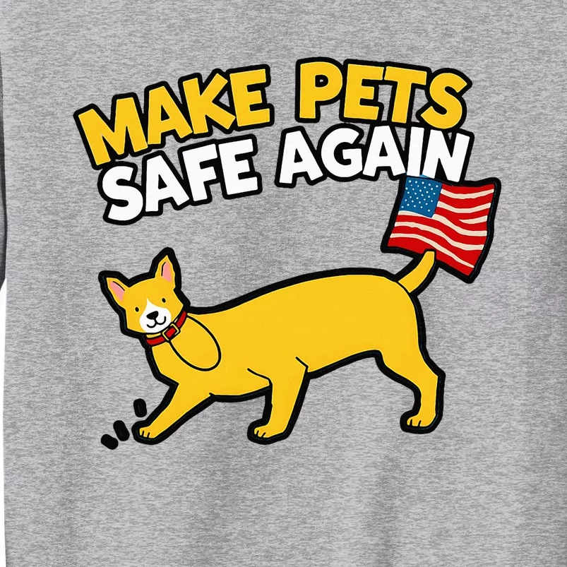 Save Our Pets Cats 2024 Make Pets Safe Again Tall Sweatshirt