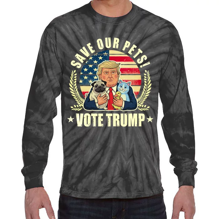 Save Our Pets Vote For Trump 2024 Trump Vance 2024 Election Tie-Dye Long Sleeve Shirt