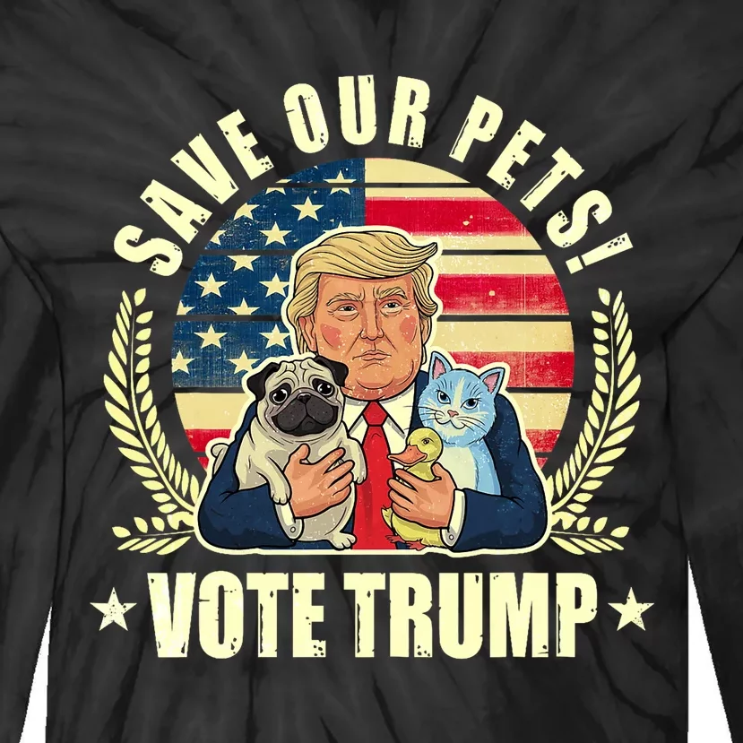 Save Our Pets Vote For Trump 2024 Trump Vance 2024 Election Tie-Dye Long Sleeve Shirt