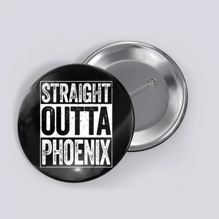 Straight Outta Phoenix Arizona State Button