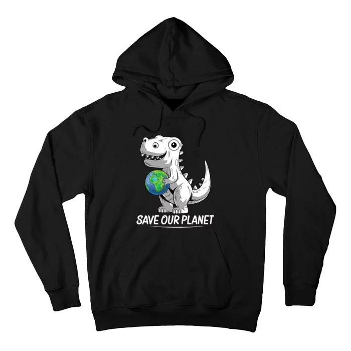 Save Our Planet Earth Day 2024 T Rex Environment Hoodie