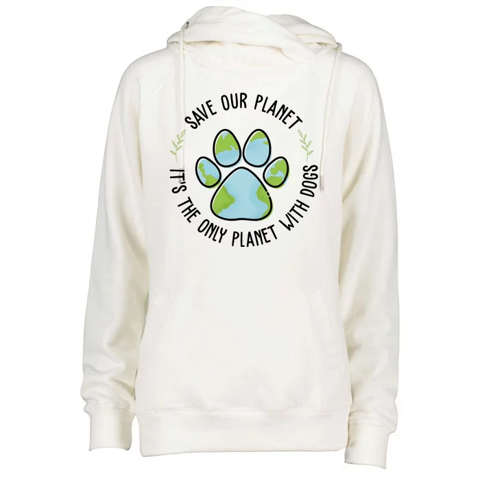 Save Our Planet It's The Only Planet With Dogs Earth Day Womens Funnel Neck Pullover Hood