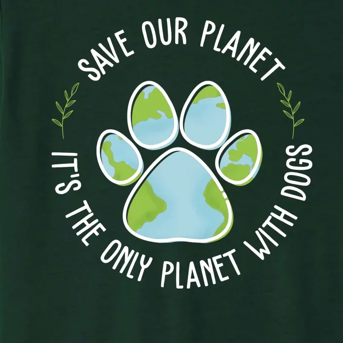 Save Our Planet It's The Only Planet With Dogs Earth Day ChromaSoft Performance T-Shirt