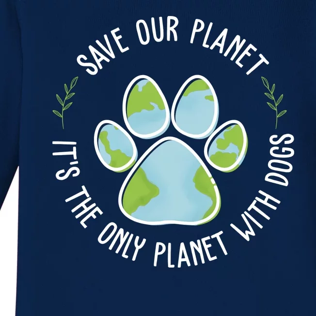 Save Our Planet It's The Only Planet With Dogs Earth Day Baby Long Sleeve Bodysuit