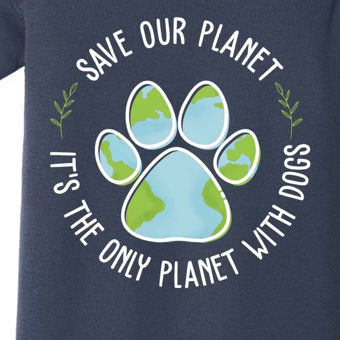 Save Our Planet It's The Only Planet With Dogs Earth Day Baby Bodysuit