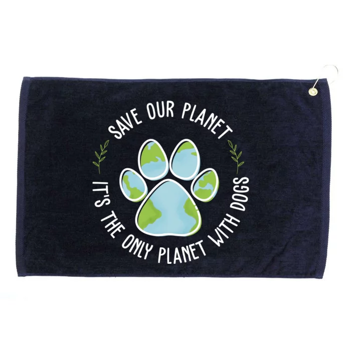 Save Our Planet It's The Only Planet With Dogs Earth Day Grommeted Golf Towel