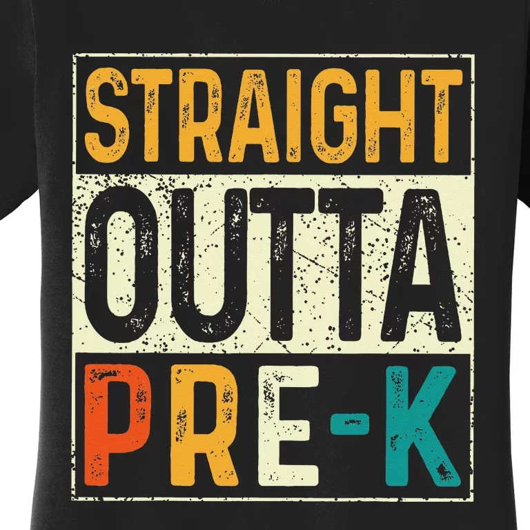 Straight Outta Pre K Preschool Graduation Gifts Women's T-Shirt