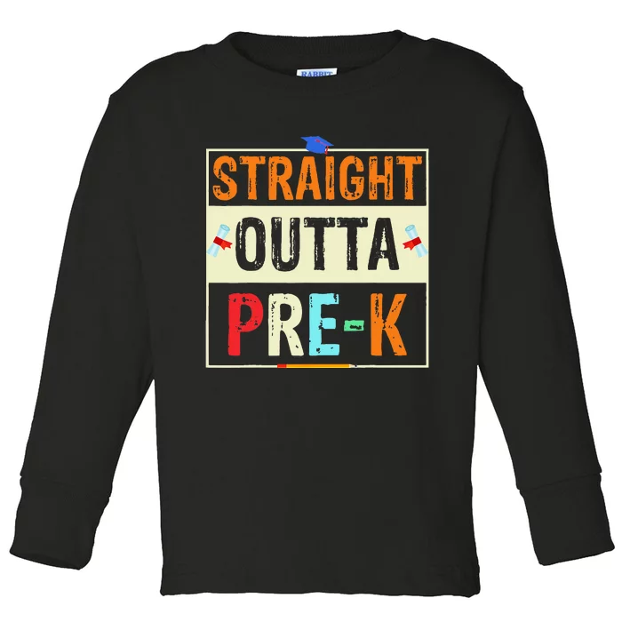 Straight Outta Pre K Preschool Graduation Gifts Toddler Long Sleeve Shirt