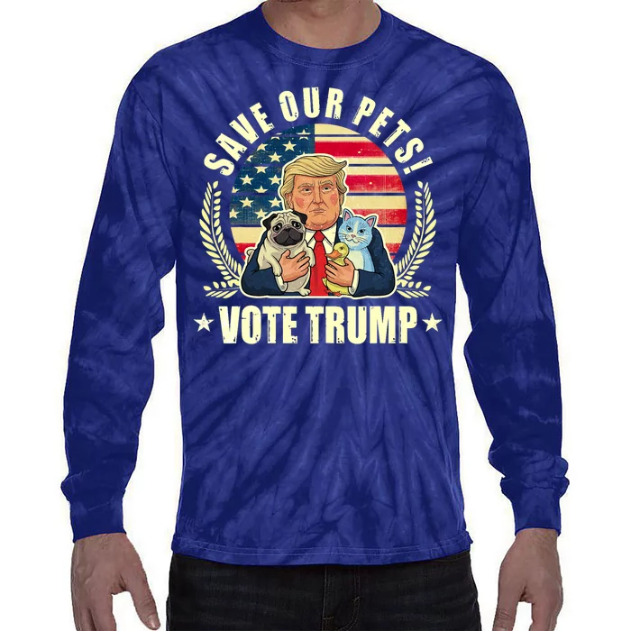 Save Our Pets Vote For Trump 2024 Trump Vance 2024 Election Tie-Dye Long Sleeve Shirt